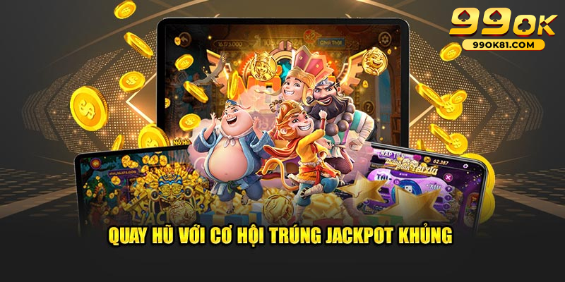 Tham Gia Sân Chơi Nhà Cái Nổ Hũ Uy Tín 99ok81 Đáng Tin Cậy Top mẹo chơi nổ hũ hiệu quả tại nhà cái uy tín