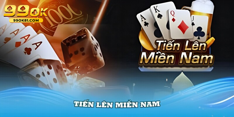 Chơi Bài Tiến Lên Miền Nam Uy Tín Và Hấp Dẫn Tại 99ok81 Chiến thuật đánh tiến lên miền Nam hiệu quả từ cao thủ lâu năm