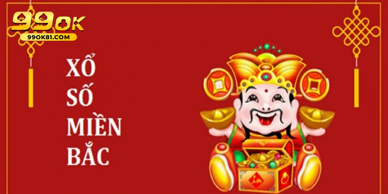 Tìm Hiểu Cách Chơi Xổ Số Miền Bắc Tại Trang 99ok81 Uy Tín Tìm hiểu cách chơi và cơ cấu giải thưởng của xổ số miền Bắc